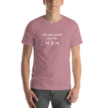 Load image into Gallery viewer, The one where i&#39;m the mom pun
